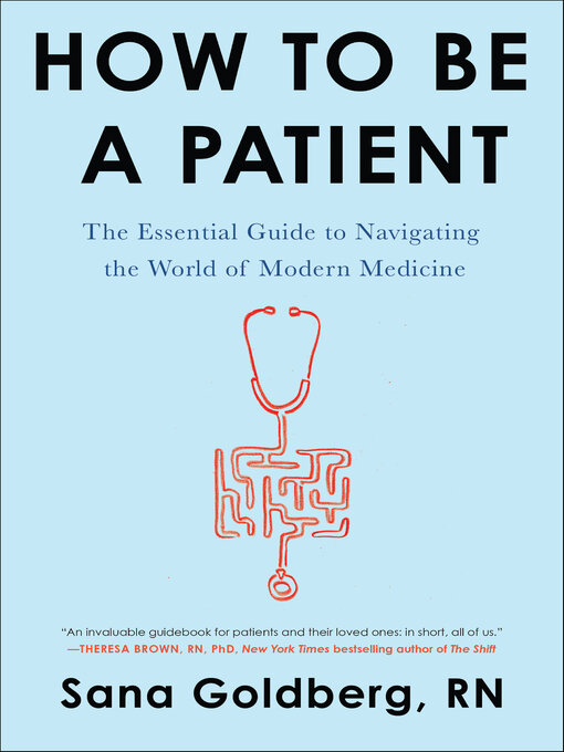 Title details for How to Be a Patient by Sana Goldberg - Available